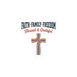Faith • Family • Freedom Kiss-Cut Sticker | patriotic faith-based July 4th